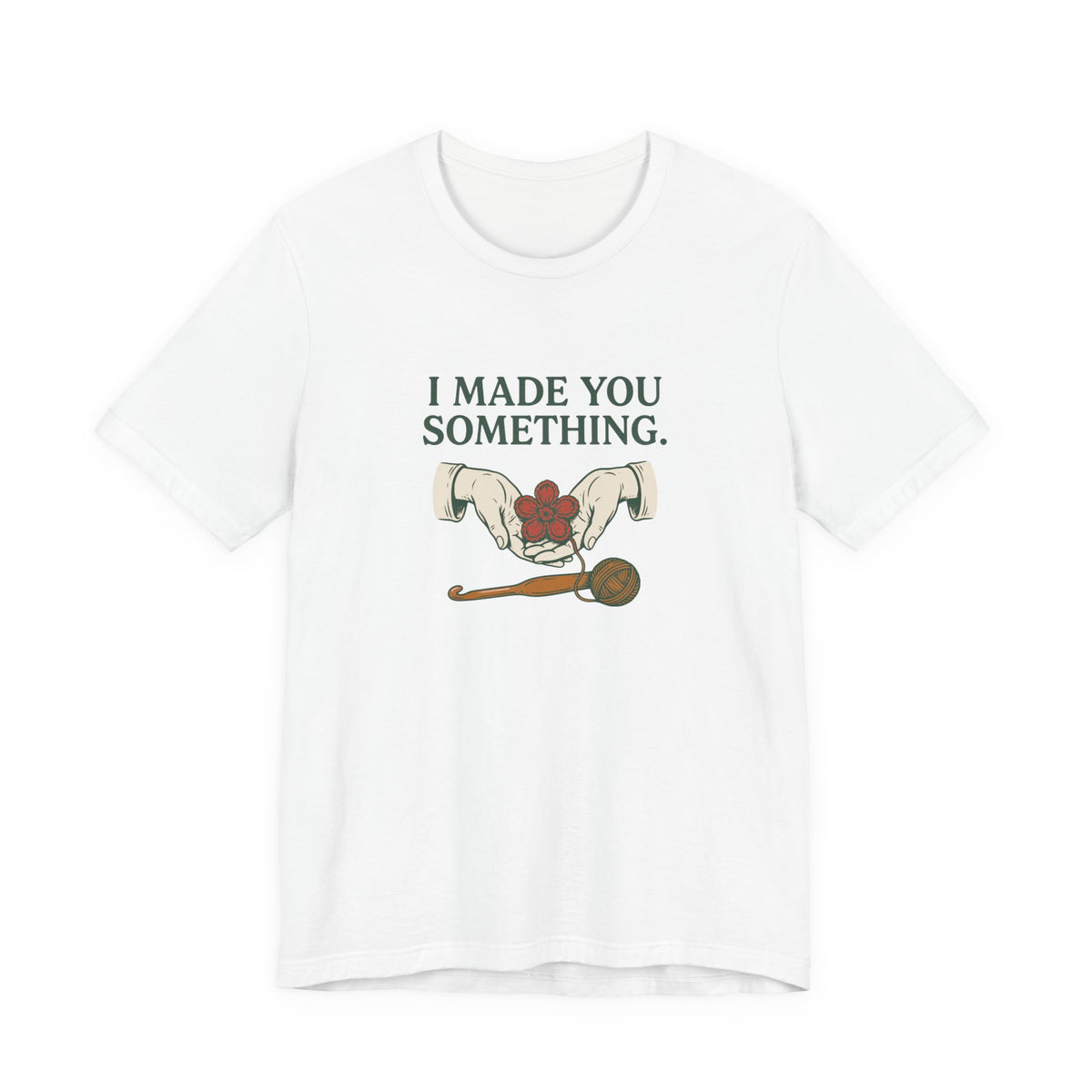 I Made You Something Crochet Graphic Tee