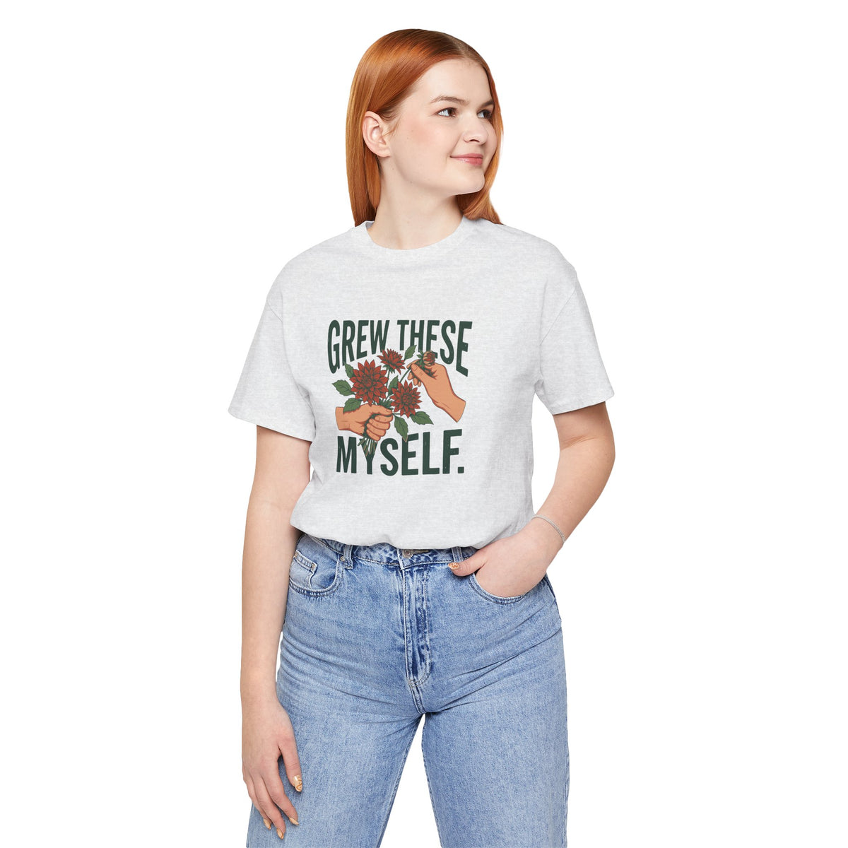 Grew These Myself Flower Gardening Graphic Tee