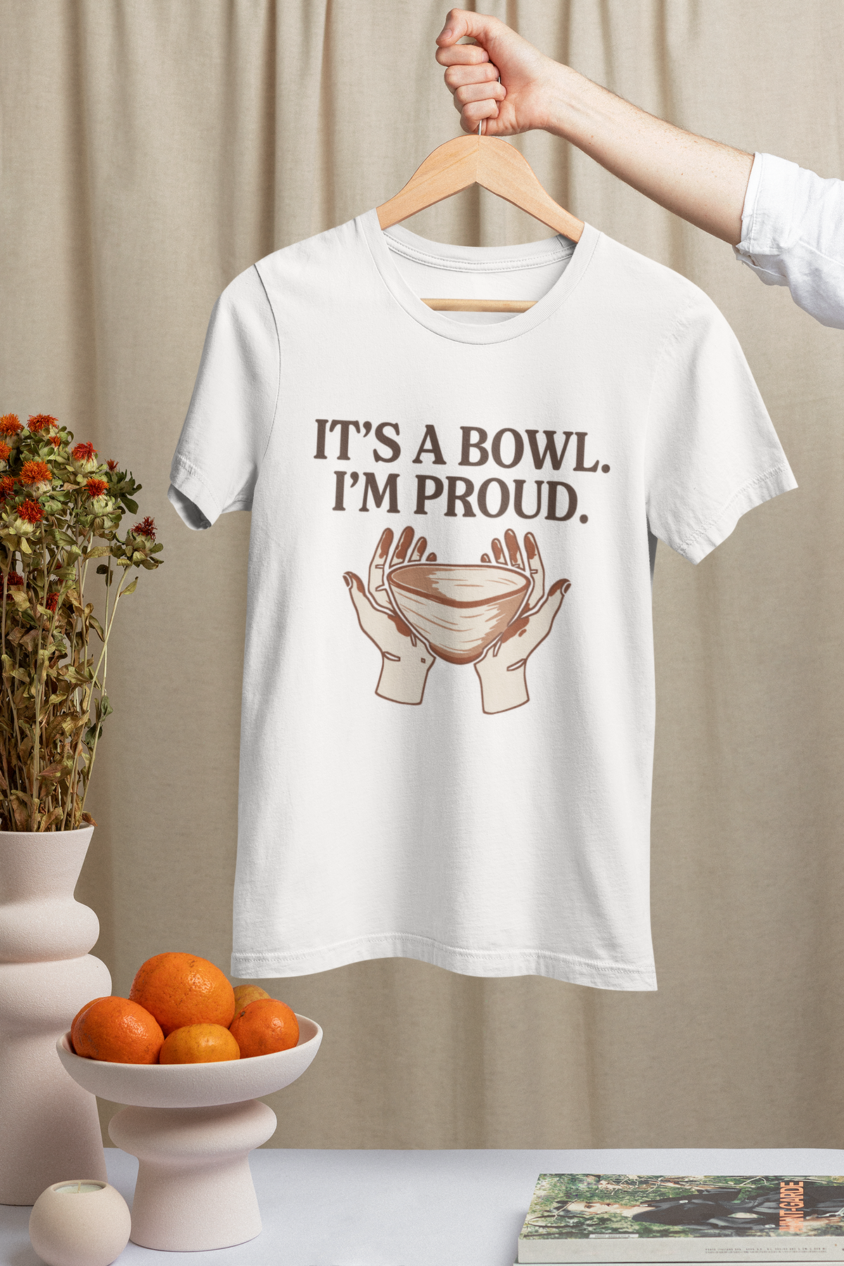 It's a Bowl. I'm Proud. Pottery Graphic Tee