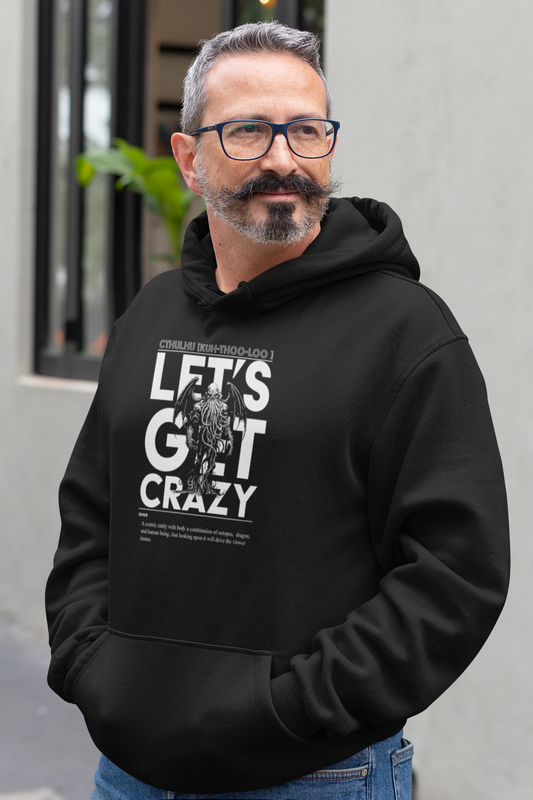 Let's Get Crazy (Original) - Men's Hooded Sweatshirt